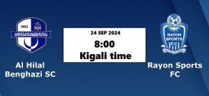 Tsindira ibihembo ku mukino wa Al Hilal Benghazi vs Rayon Sports